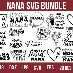 May include: A black and white digital download bundle of 20 SVG designs featuring the word "Nana" in various styles and phrases. The designs include "Blessed Nana", "Nana Vibes", "Best Nana Ever", "Nana Life", "Livin' That #NanaLife", "My Favorite People Call Me Nana", "Nana Life is the Best Life", "Proud Nana", "Happiness is Being a Nana", "Most Loved Nana", and "Only the Best Moms Get Promoted to Nana".
