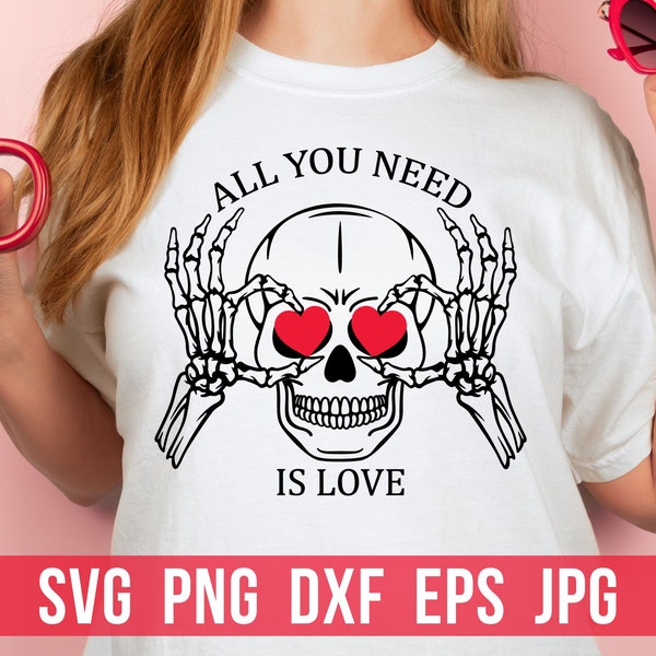 All You Need Is Love Svg , All You Need Is Love, Valentine Skull Svg, Hello Valentine Svg, Valentine Svg, Be Mine Svg, Love Svg,Svg File