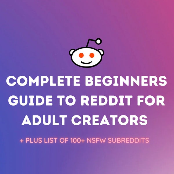 Guide du débutant sur Reddit pour les créateurs adultes | Reddit pour les fans uniquement | Promo Snapchat Fansly Reddit Camgirl | Promouvez vos OnlyFans | Sous-marins