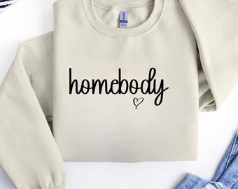 Homebody Sweatshirt, Cozy Sweatshirt, Woman Crewneck, Homebody Tee Slouchy Sweatshirt, Cute Sweatshirt, Trendy Sweatshirt