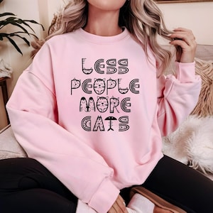 Less People More Cats Sweatshirt, Cat Lover Sweatshirt, Cat Mom Sweatshirt, Cat Mom Hoodie, Mom Sweatshirt, Gift For Mom