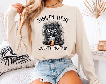 Comfort Colors Hang On Let Me Overthink This T-Shirt, Funny Tee for Women or Men, Overthinking Graphic Shirt, Sarcastic Gift, Anxious Tee