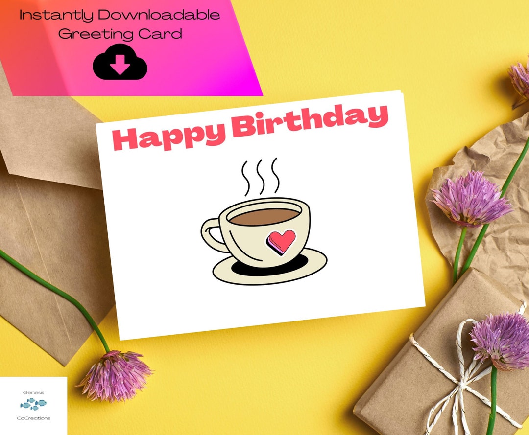 Printable Birthday Card coffee Happy Birthday Card unique Birthday ...