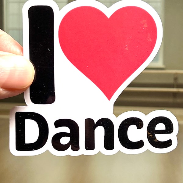 I Love Dance Sticker | I Heart Dancing Decal | Waterproof Vinyl Sticker | Dancing Sticker | Ballet | Latin Dance | Ballroom Dance | Dancer