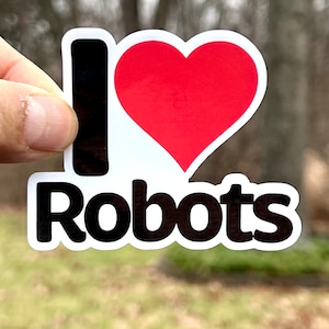 I Heart Robots Sticker: Laminated Vinyl Sticker, STEM Gift