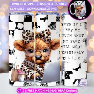 May include: A tumbler wrap design featuring a cartoon Highland cow wearing glasses and a leopard print scarf, holding a laptop. The background is a black and white checkered pattern. The text "Even if I keep my mouth shut my face will most I efinitly spell it out" is on the right side of the design.