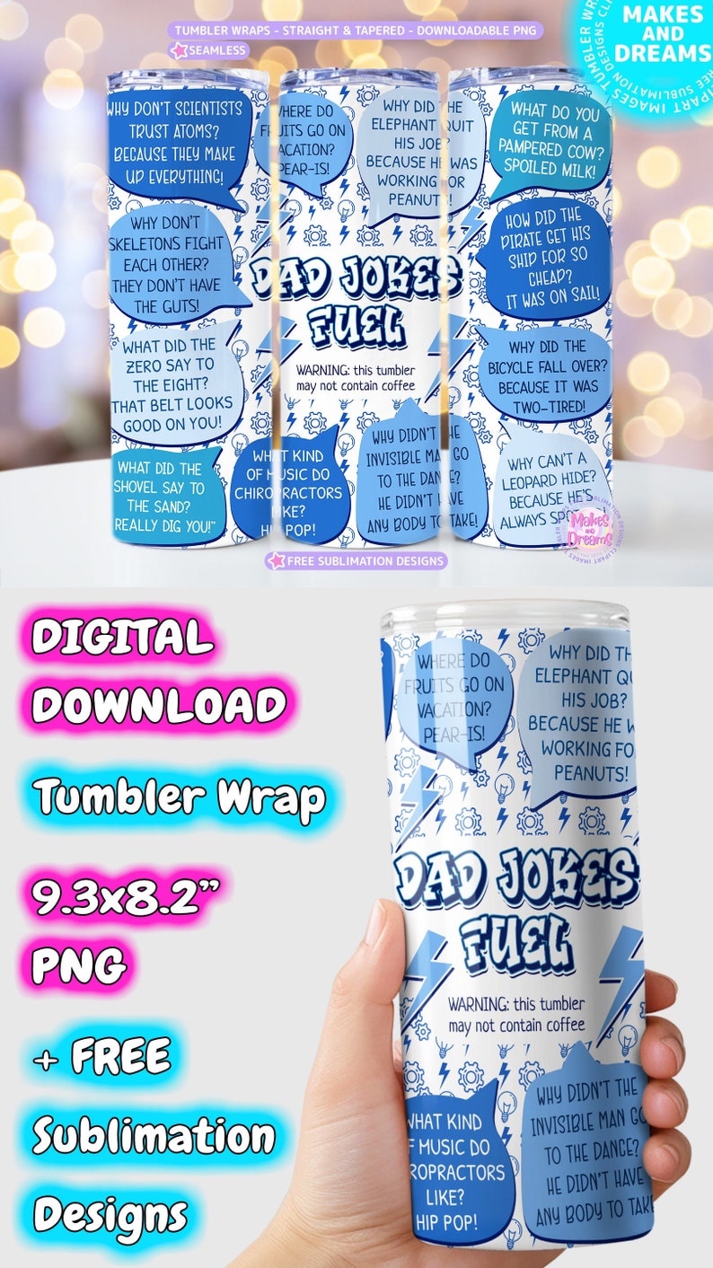 May include: A white tumbler wrap with a blue and white pattern of gears and lightning bolts. The wrap features several speech bubbles with dad jokes written in black text. The tumbler is 9.3 inches by 8.2 inches and is a PNG file. The text "Dad Jokes Fuel" is written in large blue letters on the wrap. The text "Warning: this tumbler may not contain coffee" is written in smaller blue letters below the title.