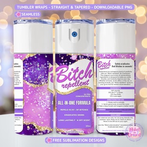 Bitch repellent Spray Tumbler Wrap, 20oz skinny sublimation design, Be gone spray, Funny tumbler png, Spray Bottle tumbler digital template