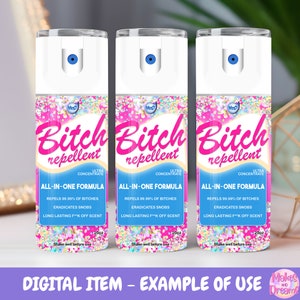 Bitch Repellent Spray Tumbler Wrap Sublimation Image for 20oz Skinny ...