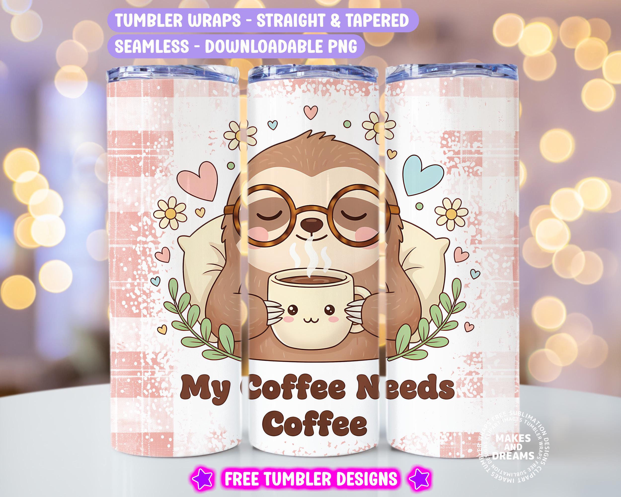 Funny Coffee Sarcastic Tumbler Wrap Seamless Cute Sloth 20 Oz Skinny ...