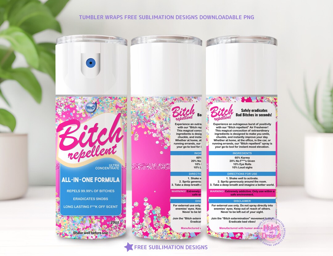 Bitch Repellent Spray Tumbler Wrap Sublimation Image for 20oz Skinny ...