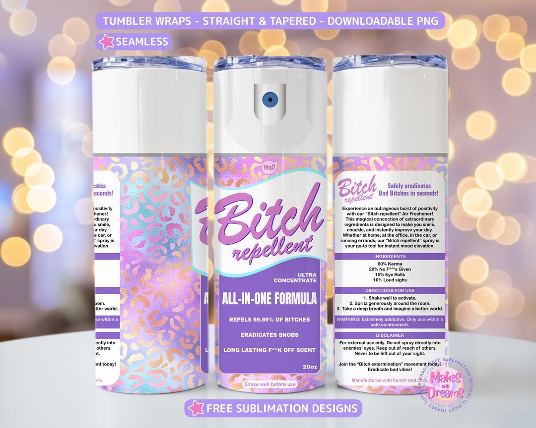 Bitch Repellent Tumbler Wrap Sublimation Design 20oz Skinny Tumbler ...