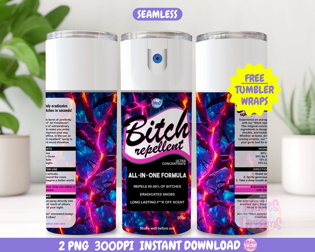Bitch Repellent Spray Tumbler Wrap Sublimation Image 20oz Skinny ...