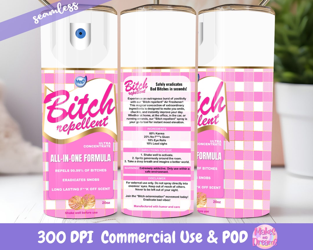 Bitch Repellent Spray Tumbler Wrap Sublimation Image for 20oz Skinny ...