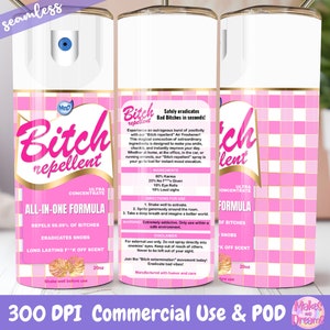 Bitch Repellent Spray Tumbler Wrap Sublimation Image for 20oz Skinny Tumbler Spray Tumbler Wrap Tumbler Best Seller Funny PNG Be gone spray