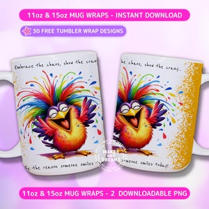 May include: Two white 11oz and 15oz mugs with a colourful bird design and the text "Embrace the chaos, show the crazy... Be the reason someone smiles today!" printed on them.