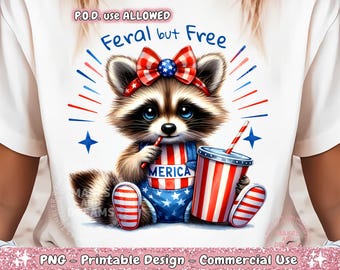 Feral 4th of July Raccoon PNG, Red White And Feral png, Funny Raccoon Shirt PNG, Funny USA Trendy 4th Of July png, Merica Sublimation Design
