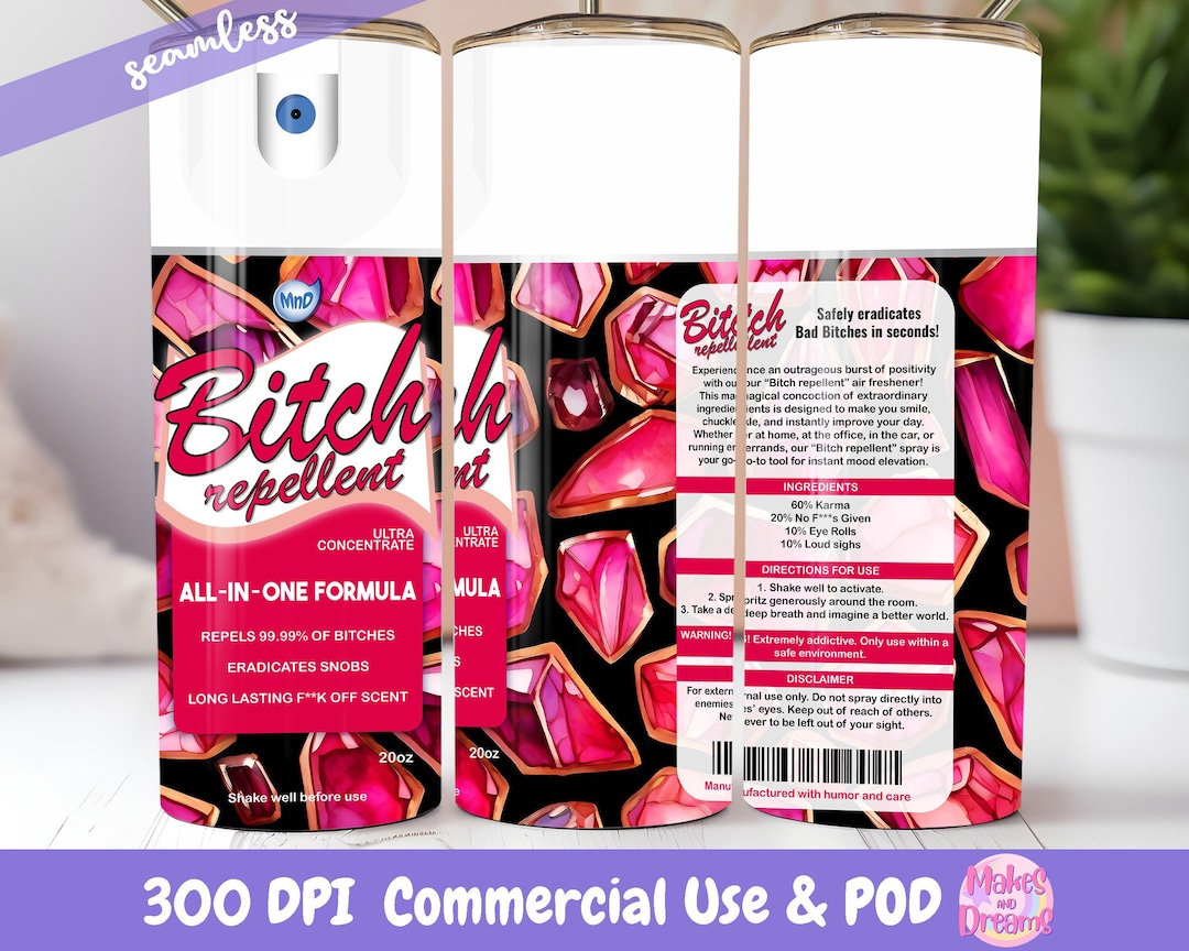 Bitch Repellent Spray Tumbler Wrap Sublimation Image 20oz Skinny ...