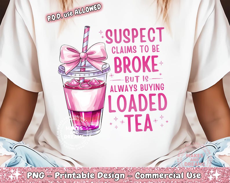 May include: A white t-shirt with a pink and white illustration of a glass of iced tea with a pink bow and straw. The text on the shirt reads "Suspect claims to be broke but is always buying loaded tea".