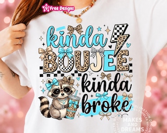 Kinda Boujee Kinda Broke Png, Leopard Coquette Snarky Sublimation Design, Funny Feral Raccoon Shirt Design Dtf Graphic Digital Download