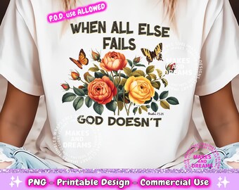 When All Else Fails God Doesn't PNG, Christian Png, Bible Christian Png, Religious Png, Scripture Sublimation Design