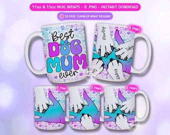 Best Dog Mum Ever PNG Sublimation Design 11oz 15oz Mug Wrap Dog Lover PNG Dog Mum Mug Design Dog Mama Personalized Pet Mug Template Add Name
