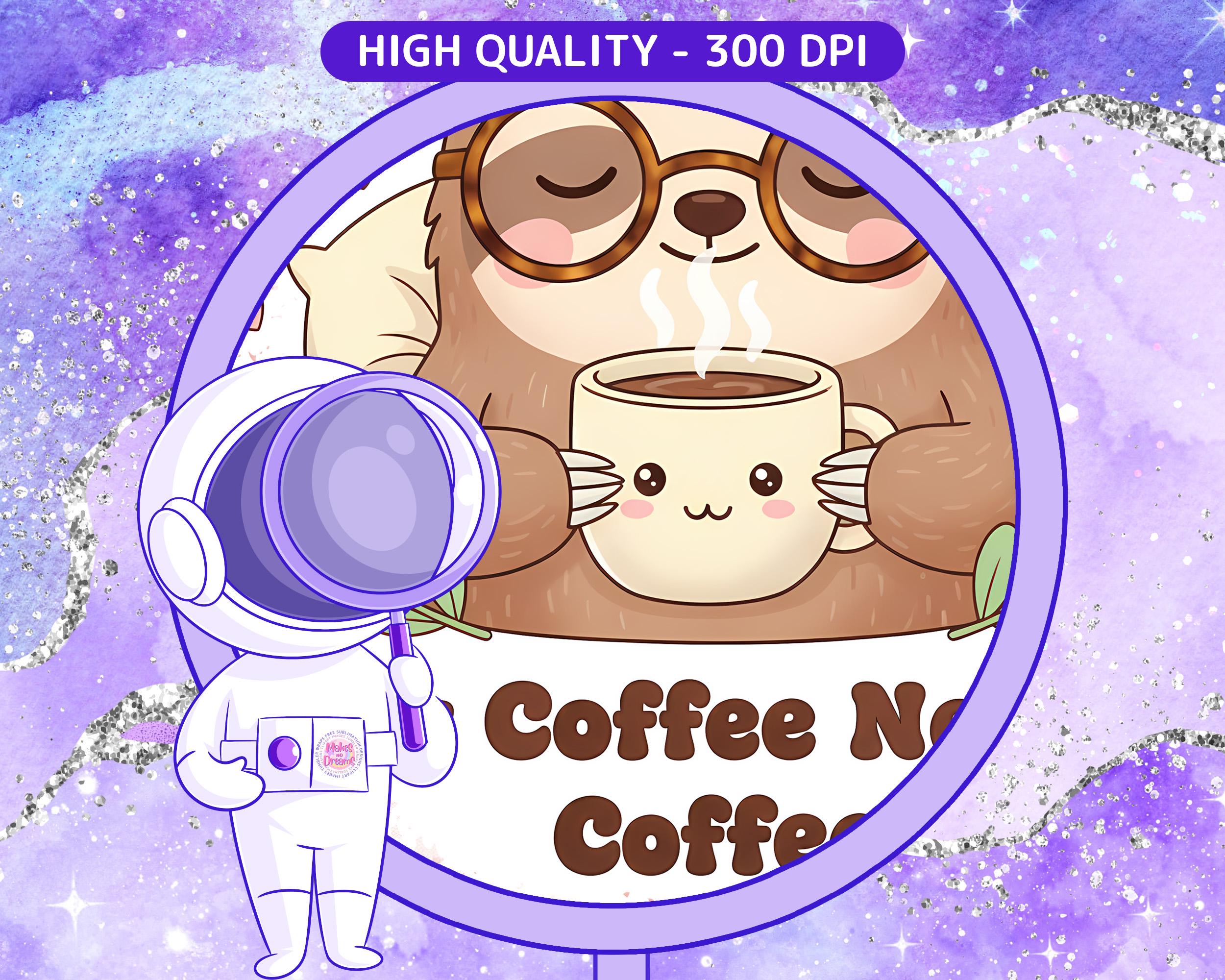 Funny Coffee Sarcastic Tumbler Wrap Seamless Cute Sloth 20 Oz Skinny ...