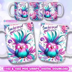 May include: A white mug wrap design featuring a pink and blue cartoon bird with a colorful, spiky mohawk. The bird is surrounded by pink and purple flowers and leaves. The text "Some days you just need to wing it!" is written in black on a white background.