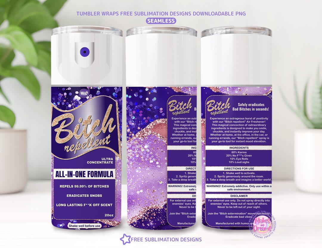 Bitch Repellent Spray Tumbler Wrap, 20oz Skinny Sublimation Design, Be ...
