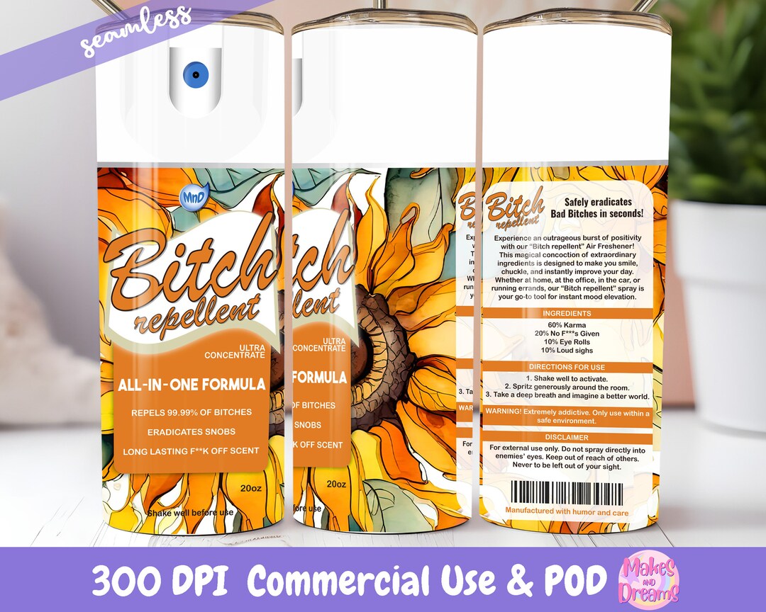 Bitch Repellent Spray Sunflowers Tumbler Wrap Sublimation Image 20oz ...