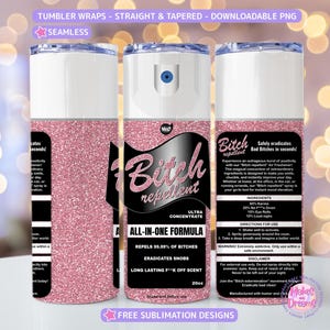 Bitch repellent Spray Tumbler Wrap 20oz skinny sublimation design, Be gone spray, Funny tumbler png, Spray Bottle tumbler digital template