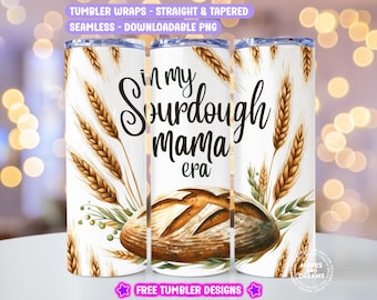 Rivenditore di pasta madre Png In My Sourdough Mama Era Tumbler Wrap 20oz Skinny Sublimation Design Pane con pasta madre Png Homestead Bread Baker Design