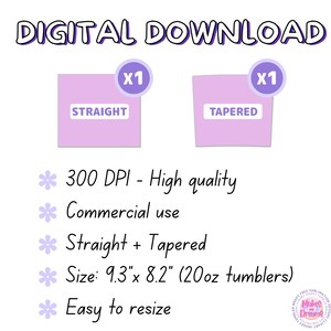 May include: Digital download of two sublimation designs for 20 ounce tumblers. The designs are for straight and tapered tumblers. The designs are 9.3 inches by 8.2 inches and 300 DPI.