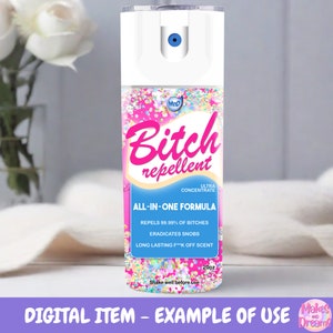 Bitch Repellent Spray Tumbler Wrap Sublimation Image for 20oz Skinny ...