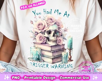 You had me at trigger warning png, bad book club digital design, romantasy bookish sublimation download png, morally grey digital png