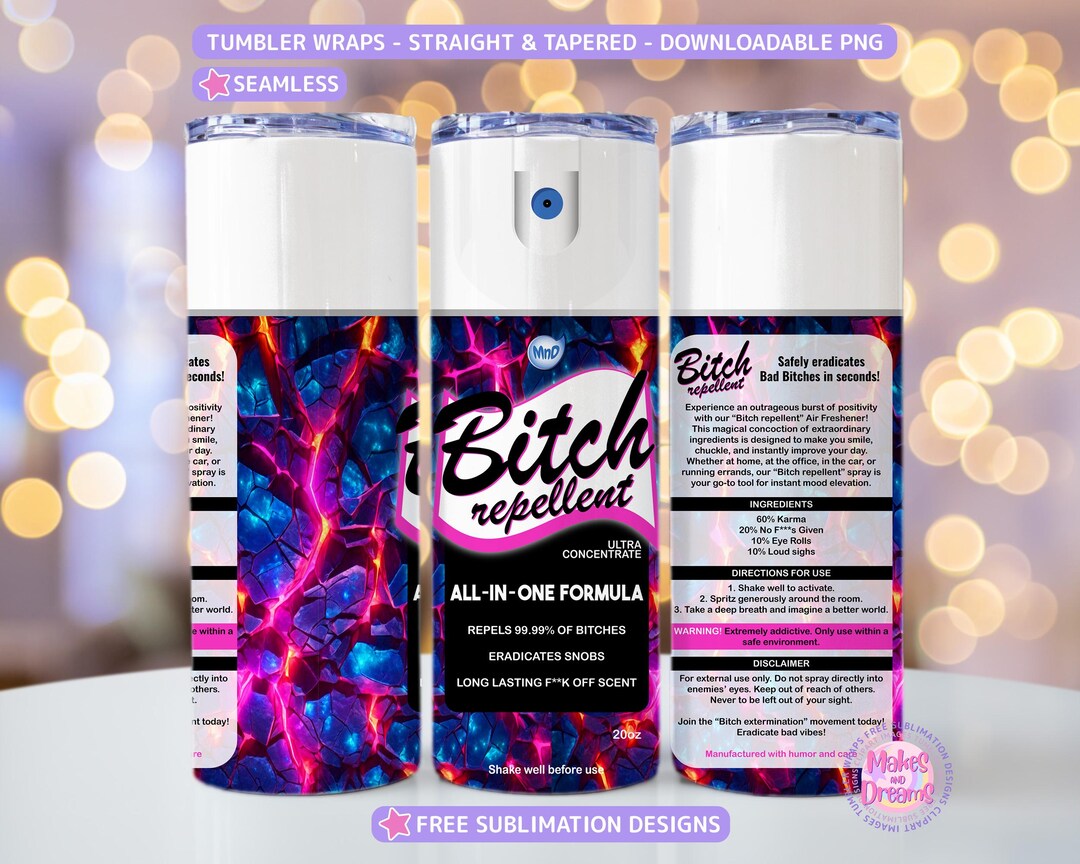 Bitch Repellent Spray Tumbler Wrap Sublimation Image 20oz Skinny ...