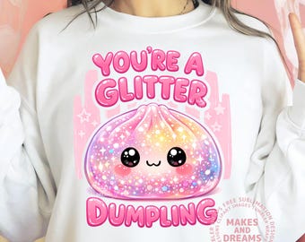 Glitter Dumpling Png Trending Kids Shirt Design Pastel Rainbow Sublimation Girly Trendy Graphic You’re a Glitter Dumpling Png Digital Downlo