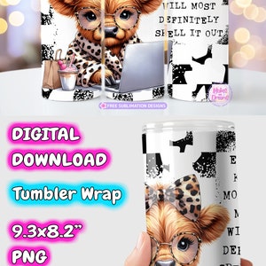 May include: A digital download for a 9.3 by 8.2 inch tumbler wrap featuring a cartoon Highland cow wearing glasses and a leopard print scarf, typing on a laptop. The text "Even if I keep my mouth shut my face will most definitely spell it out" is on the tumbler wrap. The download also includes two free matching mug wraps.
