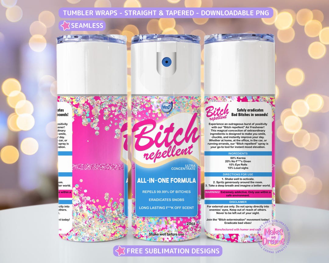 Bitch Repellent Spray Tumbler Wrap Sublimation Image for 20oz Skinny ...