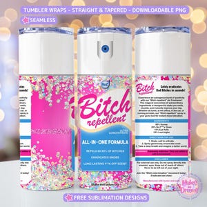 Bitch Repellent Spray Tumbler Wrap Sublimation Image for 20oz Skinny Tumbler Spray Tumbler Wrap Tumbler Best Seller Funny PNG Be gone spray