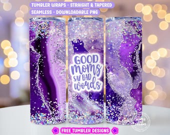 Good Moms Say Bad Words Funny Tumbler Wrap, Funny Mom 20oz Tumbler Sublimation Design, Cool Mom Trendy Digital Download