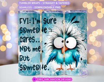 Sarcastic Tumbler Wrap, Birds Funny Sublimation Design 20oz skinny Tumbler png, Animal Humourous saying Sassy Quote png Best friends tumbler