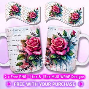 May include: Two white 11oz and 15oz mugs with a watercolor design of a pink rose with green leaves and thorns. The background is a light pink with white splatters of paint. The text on the mug reads "e is tough but so are you kind to yourself quer your fears d by example. e the storms the daves rve are you".