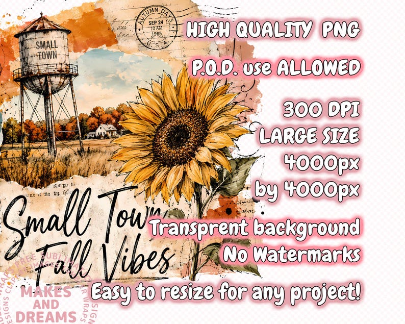 May include: A digital graphic design featuring a yellow sunflower, a rustic water tower labeled Small Town, and autumn landscape elements. The text reads Small Town Fall Vibes, High Quality PNG, P.O.D. use ALLOWED, 300 DPI, LARGE SIZE 4000px by 4000px, Transparent background, No Watermarks, Easy to resize for any project.