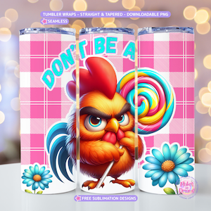 Funny Chicken Tumbler Wrap, 20oz Skinny Tumbler Wrap Sublimation PNG, Straight & Tapered Tumbler Wrap, Don&#39;t be a Co*k Sucker Tumbler PNG