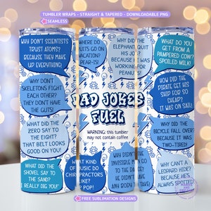 Dad Jokes Fuel Fathers Day Tumbler Wrap 20ozs skinny sublimation designs Funny Tumbler Wrap Sarcastic Dad Jokes Father's Day Dad Tumbler PNG image 1