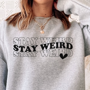 Stay Weird SVG File Instant Download, Stay Weird Cut File for Cricut, Stay Weird svg, Stay Weird Word SVG, Stay Weird Shirt SVG for Girls