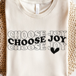Choose Joy SVG File Instant Download, Choose Joy Cut File for Cricut, Inspirational svg, Positive SVG, Happiness svg, Shirt SVG for Girls
