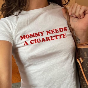 Mommy Needs A Cigarette Baby Tee