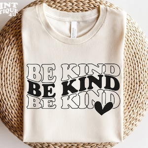 Be Kind SVG File for Instant Download, Kindness Shirt Cut File for Cricut, Inspirational PNG, Positive, T-Shirt SVG Files for Girls and Moms